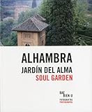 Alhambra Jardin Del Alma / Alhambra Soul Garden livre
