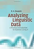 Analyzing Linguistic Data: A Practical Introduction to Statistics using R livre