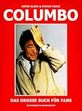 Columbo - Das grosse Buch für Fans: Alles über den dienstältesten Fernsehinspektor der Welt livre