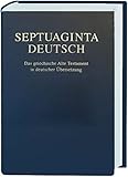 Septuaginta Deutsch: Das griechische Alte Testament in deutscher Übersetzung livre