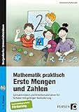 Mathematik praktisch: Erste Mengen und Zahlen: Lernaktivitäten und Arbeitsmaterialien für Schüler livre