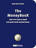 The MoneyBooX: Oder wie Sparen Spass und auch reich machen kann livre