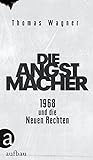 Die Angstmacher: 1968 und die Neuen Rechten buch zusammenfassung deutch
audiobook