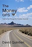 The Money GPS: Guiding You Through An Uncertain Economy (English Edition) livre