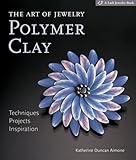 The Art of Jewelry, Polymer Clay: Techniques, Projects, Inspiration livre