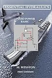 Essential Hydraulics (Fluid Power - Basic Book 1) (English Edition) livre