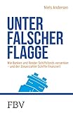 Unter falscher Flagge: Wie Banken und Reeder Schiffsfonds versenken - und der Steuerzahler Schiffe f livre