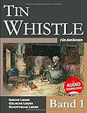 Tin Whistle für Anfänger - Band 1: Irische Lieder - Gälische Lieder - Schottische Lieder livre