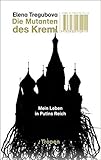 Die Mutanten des Kreml: Mein Leben in Putins Reich livre