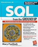 SQL from the Ground Up by Mary Pyefinch (1999-04-01) livre