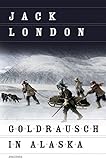 Goldrausch in Alaska , Erzählungen livre