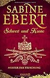 Schwert und Krone - Meister der Täuschung: Roman (Das Barbarossa-Epos, Band 1) livre