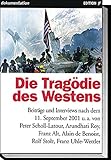 Die Tragödie des Westens: Beiträge und Interviews aus der Jungen Freiheit nach dem 11. September 2 livre