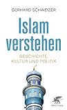 Islam verstehen: Geschichte, Kultur und Politik livre