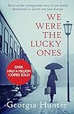 We Were the Lucky Ones: Based on the unforgettable story of one family determined to survive war-tor livre