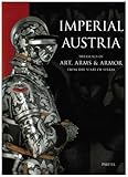 Imperial Austria: Treasures of Art, Arms & Armor : From the State of Syria livre