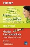 Großer Lernwortschatz Italienisch aktuell: 15.000 Wörter zu 150 Themen - aktualisierte Ausgabe / B livre