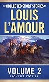 The Collected Short Stories of Louis L'Amour, Volume 2: Frontier Stories (English Edition) livre