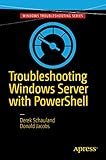 Troubleshooting Windows Server with PowerShell (English Edition) livre