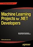 Machine Learning Projects for .NET Developers (English Edition) livre