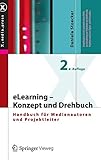 eLearning - Konzept und Drehbuch: Handbuch für Medienautoren und Projektleiter (X.media.press) livre