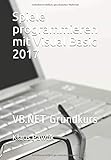 Spiele programmieren mit Visual Basic 2017: VB.NET Grundkurs livre