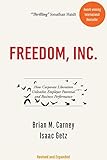 Freedom, Inc.: How Corporate Liberation Unleashes Employee Potential and Business Performance (Engli livre