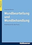 Wundbeurteilung und Wundbehandlung: Arbeitsbuch für die Praxis livre