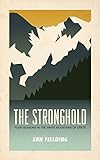 The Stronghold: Four Seasons in the White Mountains of Crete livre