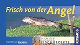 Frisch von der Angel: Die besten Outdoor-Fischrezepte livre