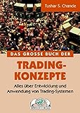 Das große Buch der Trading-Konzepte. Alles über Entwicklung und Anwendung von Trading-Systemen livre