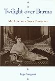 Twilight Over Burma: My Life as a Shan Princess (Kolowalu Books (Paperback)) (English Edition) livre