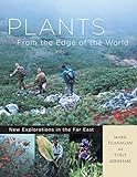 Plants From The Edge Of The World: New Explorations In The Far East livre