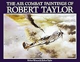 The Air Combat Paintings of Robert Taylor livre