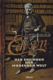 Thomas Edison: Der Erfinder der Modernen Welt livre