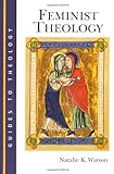Feminist Theology (Guides to Theology) (English Edition) livre