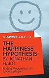 A Joosr Guide to... The Happiness Hypothesis by Jonathan Haidt: Finding Modern Truth in Ancient Wisd livre