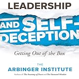 Leadership and Self-Deception: Getting Out of the Box livre