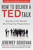 How to Deliver a TED Talk: Secrets of the World's Most Inspiring Presentations, revised and expanded livre