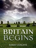 Britain Begins (English Edition) livre