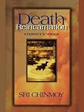 Death and Reincarnation: Eternity's Voyage (English Edition) livre