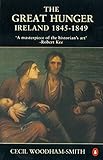 The Great Hunger: Ireland 1845-1849. livre