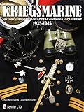 Kriegsmarine 1935-1945: History, Uniforms, Headgear, Insignia, Equipment livre