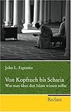 Von Kopftuch bis Scharia: Was man über den Islam wissen sollte livre