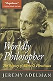 Worldly Philosopher - The Odyssey of Albert O. Hirschman livre