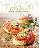 Partyküche: Fingerfood abwechslungsreich und einfach (Leicht gemacht / 100 Rezepte) livre