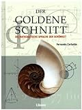 Der Goldene Schnitt: Die Mathematische Sprache der Schönheit livre