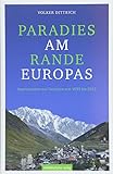Paradies am Rande Europas: Impressionen aus Georgien von 1992 bis 2017 livre