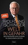 Welt in Gefahr: Deutschland und Europa in unsicheren Zeiten livre