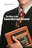 The Rise of the Conservative Legal Movement - The Battle for Control of the Law livre